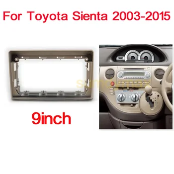 9-инчов адаптер за предната част на рамката на колата за TOYOTA Sienta 2003-2015, комплект за арматурното табло за Android-радио